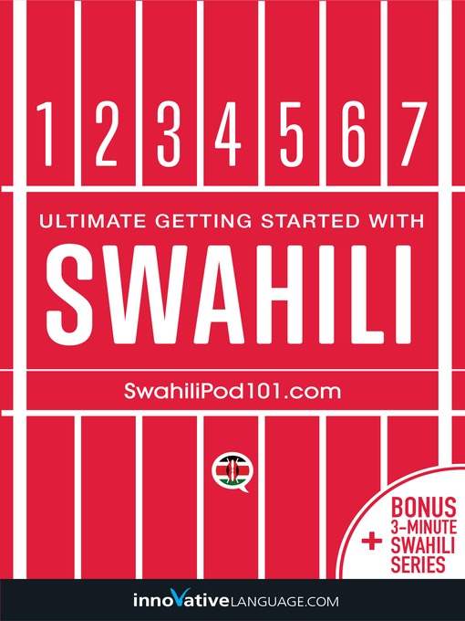 Title details for Learn Swahili: Ultimate Getting Started with Swahili by Innovative Language Learning, LLC - Available